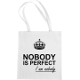 Maišelis Nobody is perfect